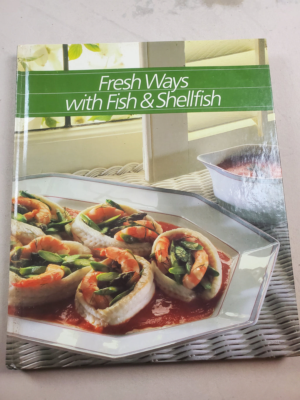 Fresh Ways with Fish and Shellfish Cookbook